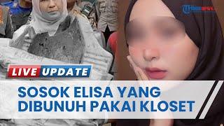 Sosok Elisa Mahasiswa Pandeglang yang Dibunuh Mantan Pacar Pakai Kloset Ramai Didoakan Netizen