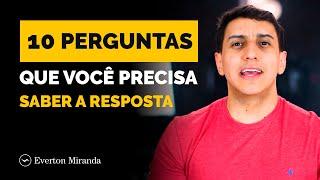 As 10 Perguntas que todo Empreendedor precisa saber responder - Empreendedorismo  Everton Miranda