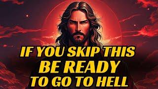 IF YOU SKIP THIS BE READY TO GO TO HELL Gods Message Today #godmessagetoday #godmessage