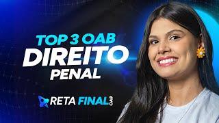 RETA FINAL OAB 41 Apostas TOP 3 - Direito Penal  Prof. Alik Santana