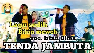 Lagu Bima Sedih 2 - Tenda Jambuta  cover Irfan Bima  Ft Samudra Music