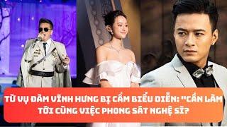 Từ vụ Đàm Vĩnh Hưng bị cấm biểu diễn Cần làm tới cùng việc phong sát nghệ sĩ?