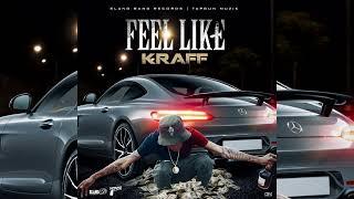 Kraff - Feel Like Official Audio