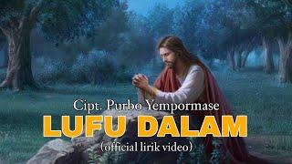 Lufu Dalam Cipt. Purbo Yempormase official lirik video  Lagu Rohani Tanimbar