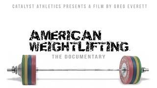 American Weightlifting The Documentary 2013
