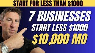 7 BUSINESS IDEAS you Can STARTUP with $0 to $1000 SUPER COOL