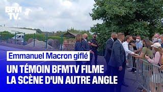 Emmanuel Macron giflé un témoin BFMTV a filmé la scène