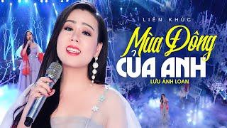 Ngày nào anh yêu em anh đã quen trong cay đắng tuyệt vời - LK Mùa Đông Của Anh