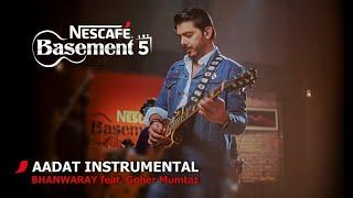 AADAT INSTRUMENTALBHANWARAY feat. Goher Mumtaz  NESCAFÉ Basement Season 5  2019