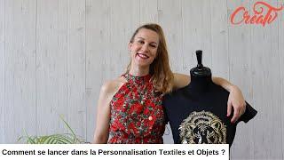 Comment se lancer dans la Personnalisation Textiles et Objets ?