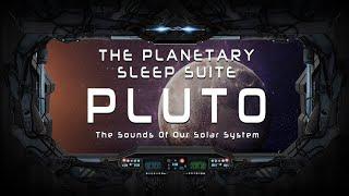 Nasa Sleep Sounds - Nasa Space Sounds for Sleep  The Planetary Sleep Suite #5 PLUTO