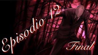 AmorCreepy - Slenderman - Episodio 12 final