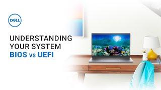 BIOS vs UEFI Difference  User Guide and Settings Official Dell Tech Support