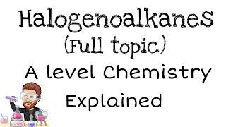 Halogenoalkanes  A level Chemistry