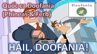 Quốc ca Doofania - Hail Doofania Phineas and Ferb =