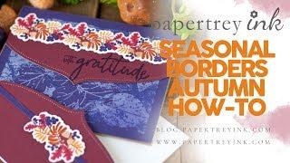 Papertrey Ink Seasonal Borders Autumn Stamping How-To