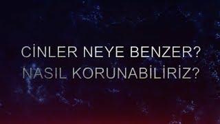 CİNLER NEYE BENZER NASIL KORUNABİLİRİZ