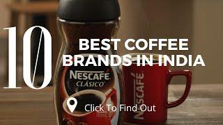 Top 10 Best Coffee Brands In India