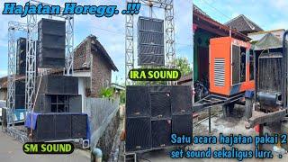 Hajatan Horegg. . Satu acara hajatan pakai 2 set sound sekligus  IRA SOUND Feat SM SOUND 