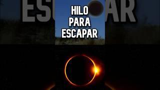 HILO PARA ESCAPAR ECLIPSE SOLAR #shorts