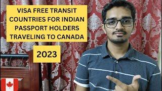 Visa Free Transit Countries For Indian Passport Holders Traveling To Canada  International Students