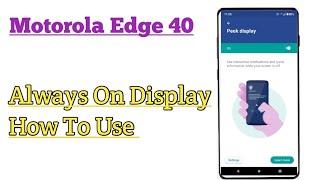 Motorola Edge 40  How To Use Always On Display Or Peek Display