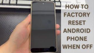 How to Factory Reset Android Phone When Its Off Black Screen & Wont Turn On