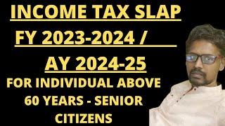 Income Tax Slab FY 2023-24  New Income Tax Slab AY 2024-25  For Individual above 60 Years