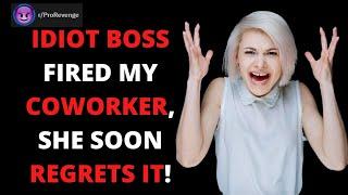 Idiot Boss Fired My Co-Worker She Soon Regrets It rProRevenge  Best Of Reddit Pro Revenge