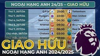 Lịch thi đấu giao hữu các CLB Ngoại hạng Anh 20242025