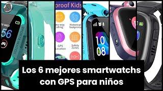 【SMARTWATCH NIÑOS GPS】Los 6 mejores smartwatchs con GPS para niños 