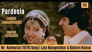 Pardesia Yeh Sach Hai Piya with English Lyrics and Translation  Mr. Natwarlal Song