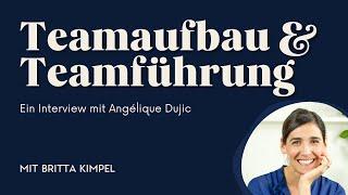 Teamaufbau & Teamführung - Ein Interview mit Angélique Dujic