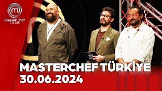 MasterChef Türkiye  30.06.2024 @masterchefturkiye