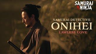 Samurai Detective Onihei Lawless Love  Full Movie  SAMURAI VS NINJA  English Sub