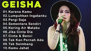 Karena Kamu Geisha - Full Album Terbaik & Terpopuler  Lagu masa-masa SMA 2024