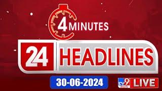 4 Minutes 24 Headlines LIVE  Top News  30-06-2024 - TV9 Exclusive