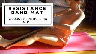 Resistance Band Mat Workout for Nursing Moms