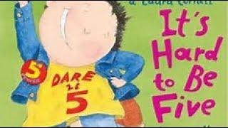 Its Hard to Be Five By Jamie Lee Curtis  A Read Aloud