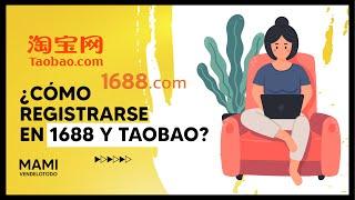 ¿Cómo registrarse en 1688 y Taobao?