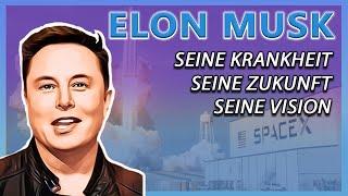 Elon Musk Story Deutsch - Seine Krankheit Erfolg und Zukunft