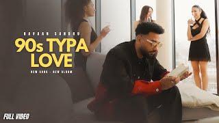 90s Typa Love - Navaan Sandhu New Song Official Video New Album The Finest  New Song