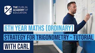 6th Year O Maths Tutorial - Strategy for Trigonometry - Carl Brien