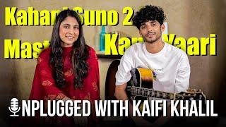 Unplugged with Kaifi Khalil  Kahani Suno 2.0  Kana Yaari  Mast  FUCHSIA Exclusive