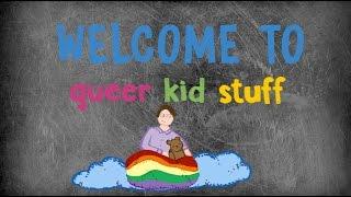 Its OKAY to be GAY - QUEER KID STUFF MUSIC VIDEO