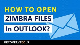 How to Open Zimbra Mail in Outlook – Recommended Solution