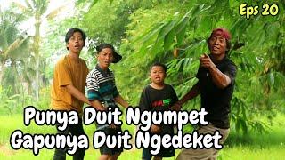 PUNYA DUIT NGUMPET GAPUNYA DUIT NGEDEKET - Film Pendek - Hente Akur Akur Eps 20 TAMAT