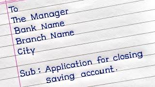 How To Write An Application For Closing Bank Account  Application For Closing Bank Account 