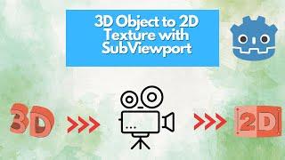 3d Object to 2d Texture with SubViewport - Godot Tutorial