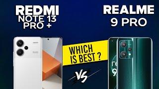 Xiaomi Redmi Note 13 Pro Plus 5G VS Realme 9 Pro - Full Comparison Which one is Best